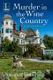 [A Kelly Jackson Mystery 06] • Murder in the Wine Country